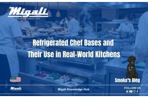 Migali Refrigerated Chef Bases and Their Use in Real-World Kitchens