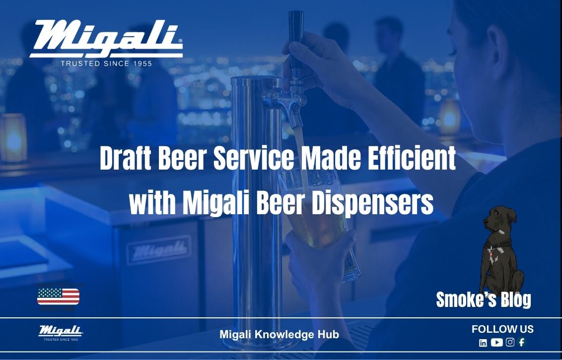 Draft Beer Service Made Efficient  with Migali Beer Dispensers
