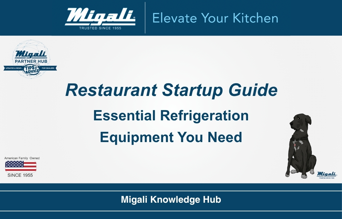 Restaurant Startup Guide: Essential Refrigeration Equipment You Need